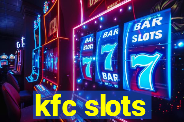 kfc slots